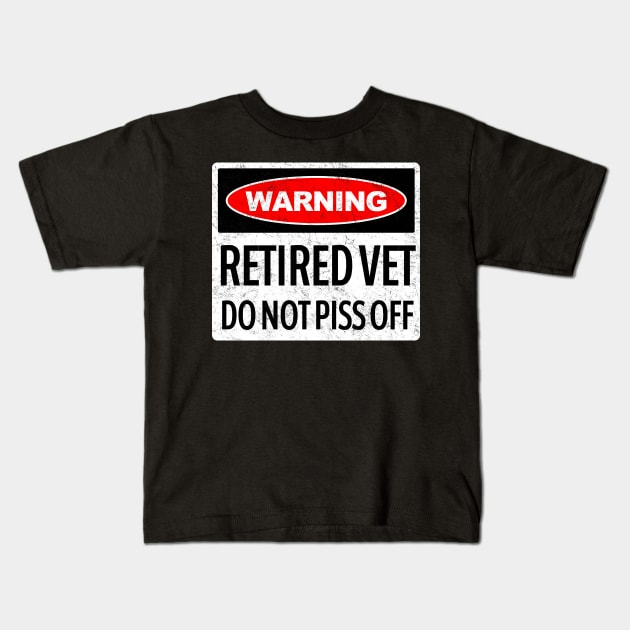 Warning, Retired Vet, Do Not Piss Off Kids T-Shirt by tommartinart